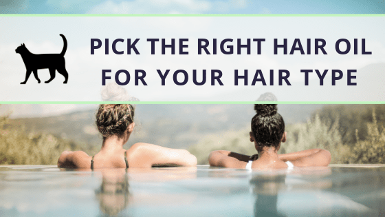 How To Pick The Best Hair Oil For Your Hair Type