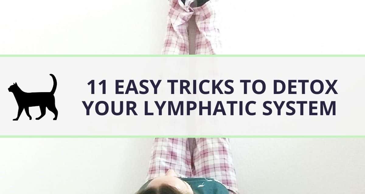 How to detox a clogged lymphatic system: 11 easy tricks