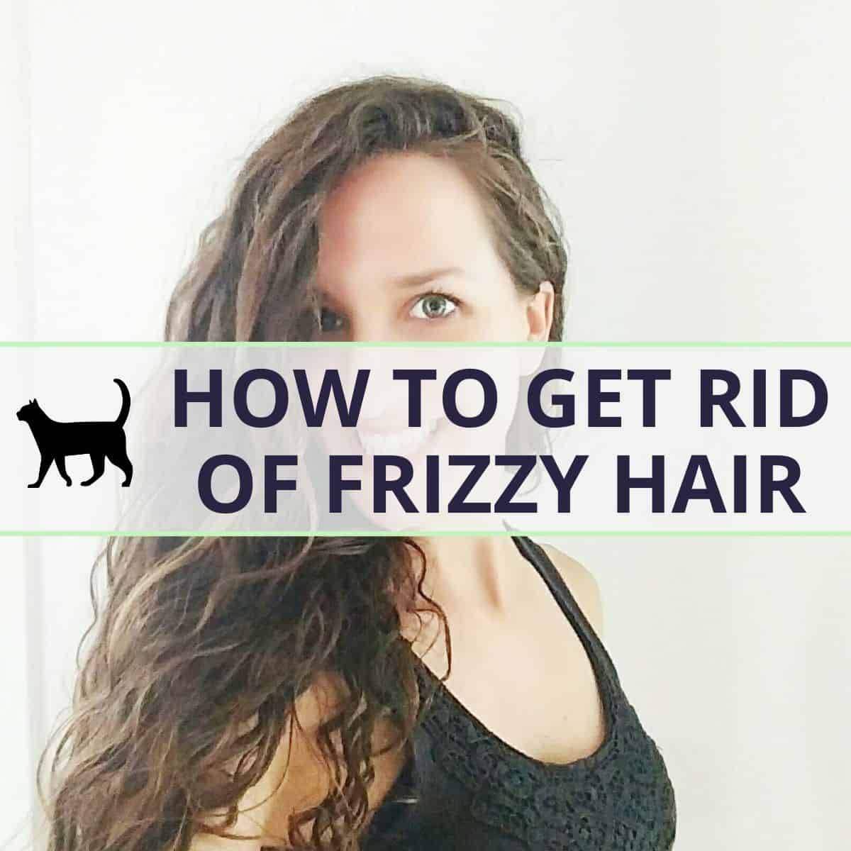 How to get rid of frizz - the ultimate guide How to get rid of frizz - the ultimate guide