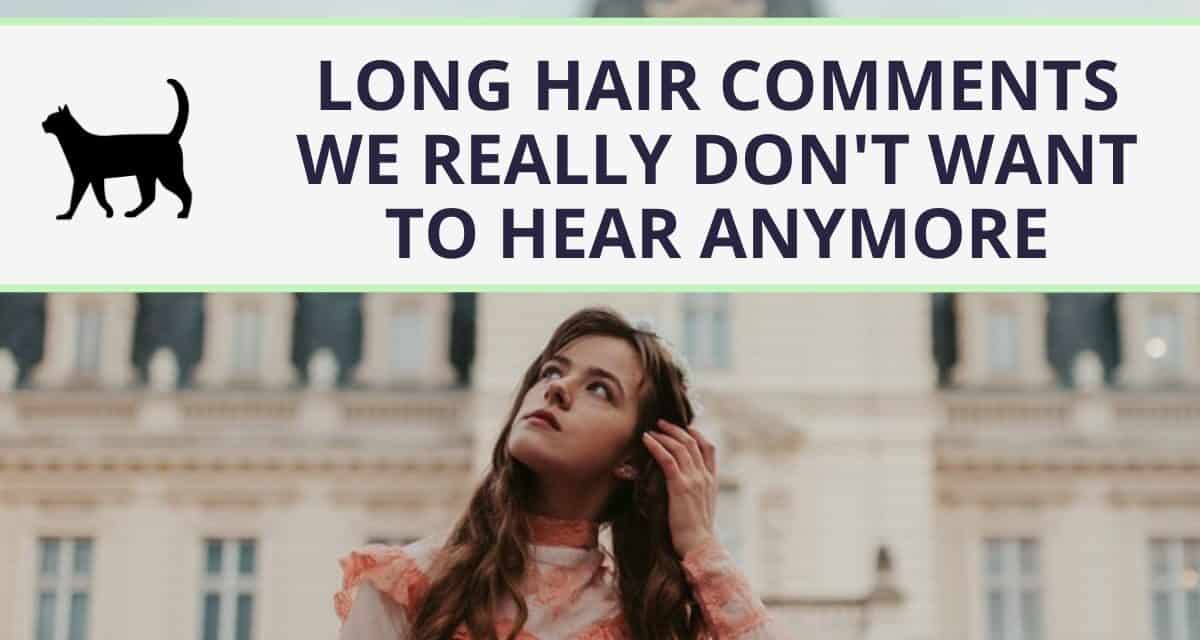 9 things people with long hair don’t want to be told anymore